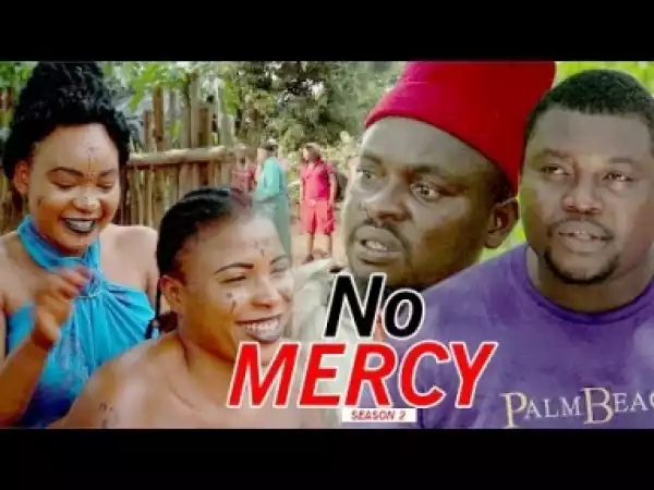 Video: No Mercy Season 2- 2018 Latest Nollywoood Movie